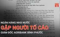 Ngân hàng Nhà nước gặp người tố cáo Giám đốc Agribank Bình Phước