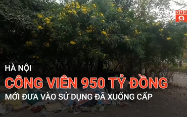 Hà Nội: Công viên 950 tỷ đồng mới đưa vào sử dụng đã xuống cấp