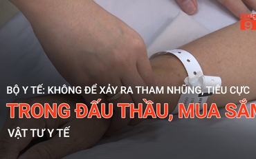 Bộ Y tế: Không để xảy ra tham nhũng, tiêu cực trong đấu thầu, mua sắm vật tư y tế