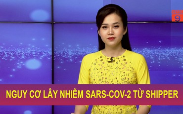 Nguy cơ lây nhiễm Sars-CoV-2 từ shipper