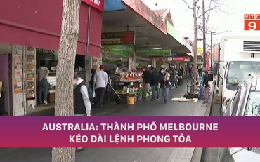 Australia: Thành phố Melbourne kéo dài lệnh phong tỏa