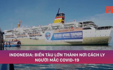 Indonesia: Biến tàu lớn thành nơi cách ly người mắc Covid-19