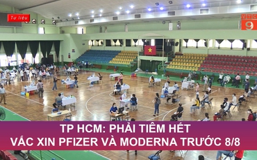 TP HCM: Phải tiêm hết vắc-xin Pfizer và Moderna trước 8/8