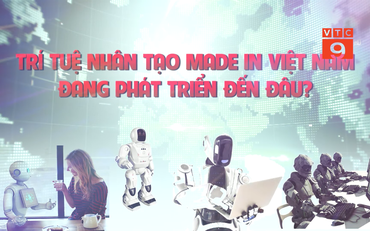 Tọa đàm: Trí tuệ nhân tạo Made in Vietnam đang phát triển đến đâu?