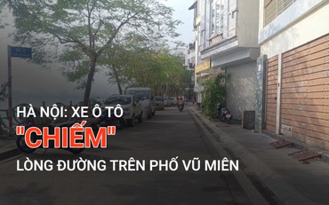 Hà Nội: Xe ô tô "chiếm" lòng đường trên phố Vũ Miên