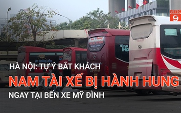 Hà Nội: Tự ý bắt khách nam tài xế bị hành hung ngay tại bến xe Mỹ Đình