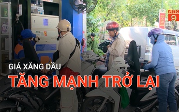 Giá xăng dầu tăng mạnh trở lại