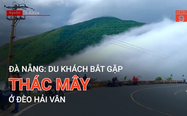 Đà Nẵng: Du khách bắt gặp thác mây ở đèo Hải Vân