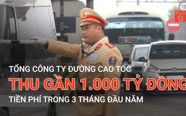 Tổng công ty đường cao tốc thu gần 1.000 tỷ đồng tiền phí trong 3 tháng đầu năm