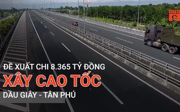 Đề xuất chi 8.365 tỷ đồng xây cao tốc Dầu Giây - Tân Phú