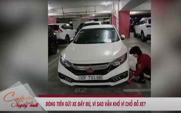 Đóng tiền gửi xe đầy đủ, vì sao vẫn khổ vì chỗ đỗ xe? 