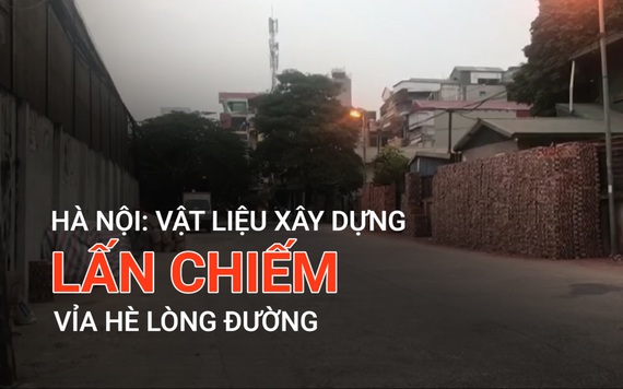 Hà Nội: Vật liệu xây dựng lấn chiếm vỉa hè lòng đường