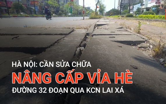 Hà Nội: Cần sửa chữa, nâng cấp vỉa hè đường 32 đoạn quan KCN Lai Xá