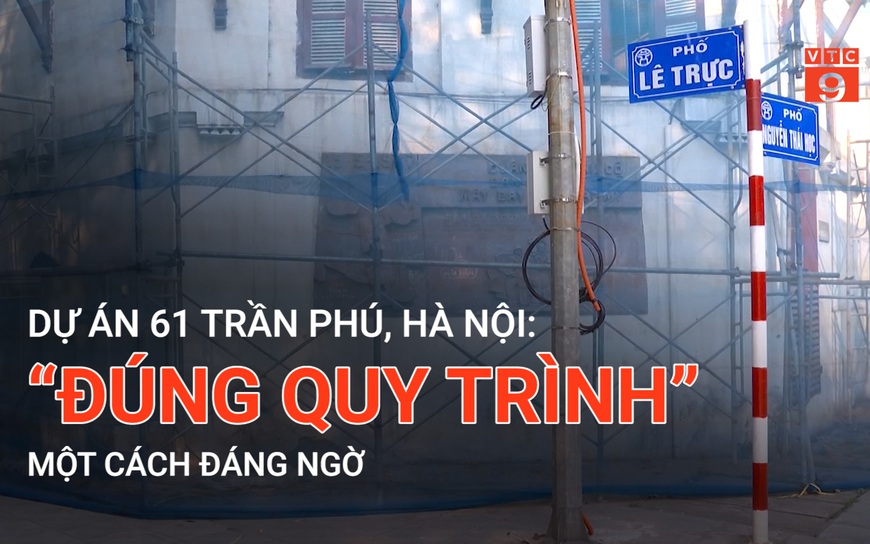 Dự án 61 Trần Phú, Hà Nội: "Đúng quy trình" một cách đáng ngờ